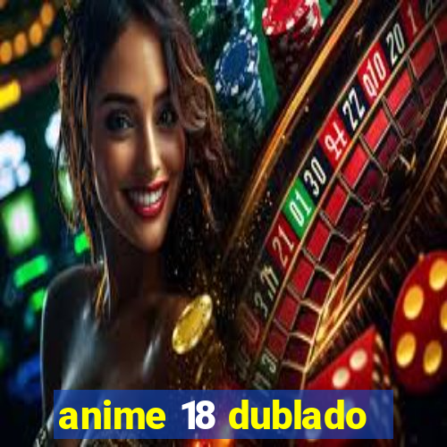 anime 18 dublado